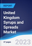 United Kingdom Syrups and Spreads Market Summary and Forecast- Product Image