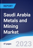Saudi Arabia Metals and Mining Market Summary and Forecast- Product Image