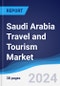 Saudi Arabia Travel and Tourism Market Summary and Forecast - Product Thumbnail Image