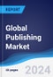 Global Publishing Market Summary and Forecast - Product Image