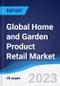Global Home and Garden Product Retail Market Summary and Forecast - Product Image