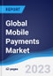 Global Mobile Payments Market Summary and Forecast - Product Image