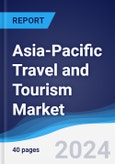 Asia-Pacific Travel and Tourism Market Summary and Forecast- Product Image