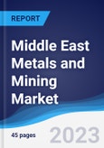 Middle East Metals and Mining Market Summary and Forecast- Product Image