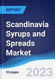 Scandinavia Syrups and Spreads Market Summary and Forecast- Product Image