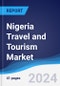 Nigeria Travel and Tourism Market Summary and Forecast - Product Thumbnail Image