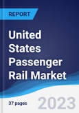 United States Passenger Rail Market Summary and Forecast- Product Image