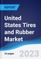 United States Tires and Rubber Market Summary and Forecast - Product Image