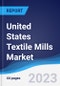 United States Textile Mills Market Summary and Forecast - Product Image