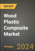 2024 Wood Plastic Composite (WPC) Market Outlook Report: Industry Size, Market Shares Data, Insights, Growth Trends, Opportunities, Competition 2023 to 2031- Product Image