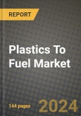 2024 Plastics To Fuel (PTF) Market Outlook Report: Industry Size, Market Shares Data, Insights, Growth Trends, Opportunities, Competition 2023 to 2031- Product Image