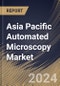 Asia Pacific Automated Microscopy Market Size, Share & Trends Analysis Report By Product Type (Optical Microscope, Electron Microscope, and Scanning Probe Microscope), By Application, By End User, By Country and Growth Forecast, 2023 - 2030 - Product Thumbnail Image