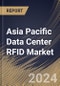Asia Pacific Data Center RFID Market Size, Share & Trends Analysis Report By Component (Hardware (Reader, Tags, Printer, Antenna, Others), Software, and Services), By Tag Frequency (UHF, HF, and LHF), By Application, By Country and Growth Forecast, 2023 - 2030 - Product Thumbnail Image