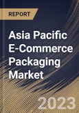 Asia Pacific E-Commerce Packaging Market Size, Share & Industry Trends Analysis Report By Product Type (Boxes, Protective Packaging, Labels, Mailers, Tapes, and Others), By Material, By Application, By Country and Growth Forecast, 2023 - 2030- Product Image