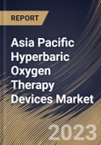 Asia Pacific Hyperbaric Oxygen Therapy Devices Market Size, Share & Industry Trends Analysis Report By Application (Wound Healing, Decompression Sickness, Infection Treatment, Gas Embolism, and Others), By Product, By Country and Growth Forecast, 2023 - 2030- Product Image