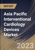 Asia Pacific Interventional Cardiology Devices Market Size, Share & Industry Trends Analysis Report By End-use (Hospitals & Clinics, Ambulatory Surgical Centers & Others), By Product, By Country and Growth Forecast, 2023 - 2030- Product Image