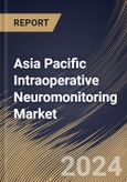 Asia Pacific Intraoperative Neuromonitoring Market Size, Share & Trends Analysis Report By Source Type (Insourced Monitoring, and Outsourced Monitoring), By End User, By Products & Services, By Application, By Modality, By Country and Growth Forecast, 2023 - 2030- Product Image