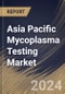 Asia Pacific Mycoplasma Testing Market Size, Share & Trends Analysis Report By Product & Service (Kits & Reagents, Instruments and Services), By Technology, By Application, By End User, By Country and Growth Forecast, 2023 - 2030 - Product Thumbnail Image