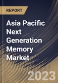 Asia Pacific Next Generation Memory Market Size, Share & Industry Trends Analysis Report By Technology, By Wafer Size (300 mm, and 200 mm), By Vertical, By Country and Growth Forecast, 2023 - 2030- Product Image