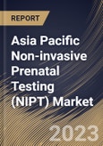 Asia Pacific Non-invasive Prenatal Testing (NIPT) Market Size, Share & Industry Trends Analysis Report By Product, By Application, By End User (Diagnostic Laboratories, Hospitals & Clinics), By Technology, By Country and Growth Forecast, 2023 - 2030- Product Image