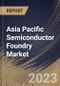 Asia Pacific Semiconductor Foundry Market Size, Share & Industry Trends Analysis Report By Node Size (7/5nm, 130nm, 5nm, 65nm, 45/40nm, 32/28nm, 180nm, 10/7nm, 16/14nm and Others), By Application, By Country and Growth Forecast, 2023 - 2030 - Product Image