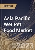 Asia Pacific Wet Pet Food Market Size, Share & Industry Trends Analysis Report By Pet (Dog, and Cat), By Source (Animal-based, Plant-derivatives, and Synthetic), By Distribution Channel, By Country and Growth Forecast, 2023 - 2030- Product Image