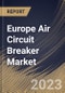 Europe Air Circuit Breaker Market Size, Share & Industry Trends Analysis Report By Application (Industrial, Commercial, and Residential), By Type (Air Blast Circuit Breaker, and Plain Air Circuit Breaker), By Voltage, By Country and Growth Forecast, 2023 - 2030 - Product Image