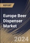 Europe Beer Dispenser Market Size, Share & Trends Analysis Report By Application, By Product (Multiple Faucet, Bottom Up, Triple Faucet, Double Faucet, and Single Faucet), By Country and Growth Forecast, 2023 - 2030 - Product Image