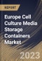 Europe Cell Culture Media Storage Containers Market Size, Share & Industry Trends Analysis Report By Application, By Product (Storage Bags, Storage Bottles, Storage Bins & Drums, and Others), By End-Use, By Country and Growth Forecast, 2023 - 2030 - Product Image