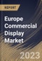 Europe Commercial Display Market Size, Share & Industry Trends Analysis Report By Type, By Component (Hardware, Software, and Services), By Size, By Technology (LCD, LED, and Others), By Product, By Application, By Country and Growth Forecast, 2023 - 2030 - Product Image