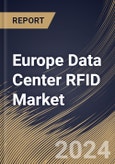 Europe Data Center RFID Market Size, Share & Trends Analysis Report By Component (Hardware (Reader, Tags, Printer, Antenna, Others), Software, and Services), By Tag Frequency (UHF, HF, and LHF), By Application, By Country and Growth Forecast, 2023 - 2030- Product Image