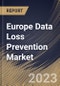 Europe Data Loss Prevention Market Size, Share & Industry Trends Analysis Report By Offering, By Application, By Vertical, By Country and Growth Forecast, 2023 - 2030 - Product Thumbnail Image