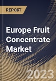 Europe Fruit Concentrate Market Size, Share & Industry Trends Analysis Report By Distribution Channel, By Application, By Source (Apple, Pineapple, Pear, Berries, Citrus Fruits, Grapes and Others), By Country and Growth Forecast, 2023 - 2030- Product Image