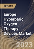Europe Hyperbaric Oxygen Therapy Devices Market Size, Share & Industry Trends Analysis Report By Application (Wound Healing, Decompression Sickness, Infection Treatment, Gas Embolism, and Others), By Product, By Country and Growth Forecast, 2023 - 2030- Product Image