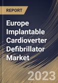 Europe Implantable Cardioverter Defibrillator Market Size, Share & Industry Trends Analysis Report By Type, By Product Type, By NYHA Class, By End-Use (Hospitals, Ambulatory Surgical Centers), By Country and Growth Forecast, 2023 - 2030- Product Image