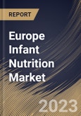 Europe Infant Nutrition Market Size, Share & Industry Trends Analysis Report By Form (Solid, and Liquid), By Distribution Channel, By Product Type, By Country and Growth Forecast, 2023 - 2030- Product Image