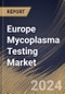 Europe Mycoplasma Testing Market Size, Share & Trends Analysis Report By Product & Service (Kits & Reagents, Instruments and Services), By Technology, By Application, By End User, By Country and Growth Forecast, 2023 - 2030 - Product Thumbnail Image