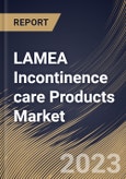 LAMEA Incontinence care Products Market Size, Share & Industry Trends Analysis Report By Usage (Disposable, and Reusable), By Gender (Female, and Male), By Distribution Channel, By End-use, By Product Type, By Country and Growth Forecast, 2023 - 2030- Product Image