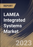 LAMEA Integrated Systems Market Size, Share & Industry Trends Analysis Report By Offering, By End Use (BFSI, IT & Telecom, Retail, Manufacturing, Healthcare, and Others), By Country and Growth Forecast, 2023 - 2030- Product Image
