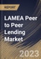 LAMEA Peer to Peer Lending Market Size, Share & Industry Trends Analysis Report By Business Model (Traditional Lending, and Alternate Marketplace Lending), By Loan Type, By End User (Business, and Personal), By Country and Growth Forecast, 2023 - 2030 - Product Thumbnail Image