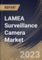 LAMEA Surveillance Camera Market Size, Share & Industry Trends Analysis Report By Deployment (Outdoor, and Indoor), By Product Type, By Resolution Capacity, By End-Use, By Country and Growth Forecast, 2023 - 2030 - Product Thumbnail Image