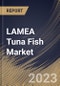 LAMEA Tuna Fish Market Size, Share & Industry Trends Analysis Report By Type (Canned, Fresh, and Frozen), By Species (Skipjack, Albacore, Yellowfin, Bigeye, Bluefin, and Others), By Country and Growth Forecast, 2023 - 2030 - Product Image
