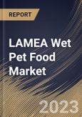 LAMEA Wet Pet Food Market Size, Share & Industry Trends Analysis Report By Pet (Dog, and Cat), By Source (Animal-based, Plant-derivatives, and Synthetic), By Distribution Channel, By Country and Growth Forecast, 2023 - 2030- Product Image