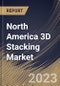 North America 3D Stacking Market Size, Share & Industry Trends Analysis Report By Interconnecting Technology, By Method, By Device Type, By End User, By Country and Growth Forecast, 2023 - 2030 - Product Thumbnail Image