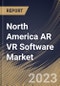 North America AR VR Software Market Size, Share & Industry Trends Analysis Report By Vertical, By Technology Type (AR Software, and VR Software), By Software Type, By Country and Growth Forecast, 2023 - 2030 - Product Image
