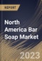 North America Bar Soap Market Size, Share & Industry Trends Analysis Report By Application (Bathing, Dish Wash, Hand Wash, and Others), By Source (Synthetic, and Natural), By Distribution Channel, By Country and Growth Forecast, 2023 - 2030 - Product Image