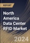 North America Data Center RFID Market Size, Share & Trends Analysis Report By Component (Hardware (Reader, Tags, Printer, Antenna, Others), Software, and Services), By Tag Frequency (UHF, HF, and LHF), By Application, By Country and Growth Forecast, 2023 - 2030 - Product Thumbnail Image