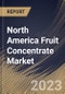 North America Fruit Concentrate Market Size, Share & Industry Trends Analysis Report By Distribution Channel, By Application, By Source (Apple, Pineapple, Pear, Berries, Citrus Fruits, Grapes and Others), By Country and Growth Forecast, 2023 - 2030 - Product Image