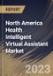 North America Health Intelligent Virtual Assistant Market Size, Share & Industry Trends Analysis Report By Product (Chatbot and Smart Speakers), By Technology, By End User (Payer, Providers and Others), By Country and Growth Forecast, 2023 - 2030 - Product Image