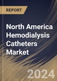North America Hemodialysis Catheters Market Size, Share & Trends Analysis Report By Material (Polyurethane, and Silicone), By Product (Cuffed Tunneled, Non-Cuffed Tunneled, and Non-Tunneled), By Tip Configuration, By End User, By Country and Growth Forecast, 2023 - 2030- Product Image